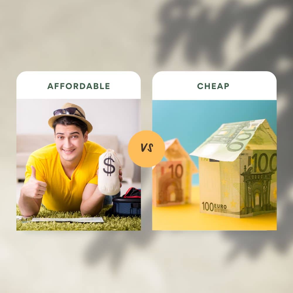 Affordable vs. Cheap