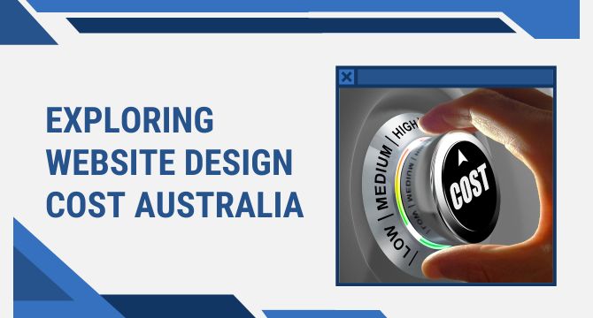 Exploring Website Design Cost Australia