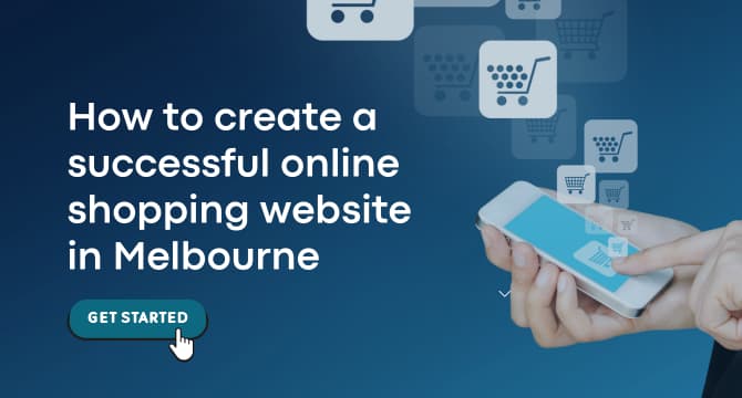 How to create a successful online shopping website in Melbourne