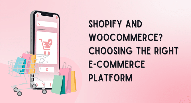 Shopify and WooCommerce Choosing the right E-commerce platform