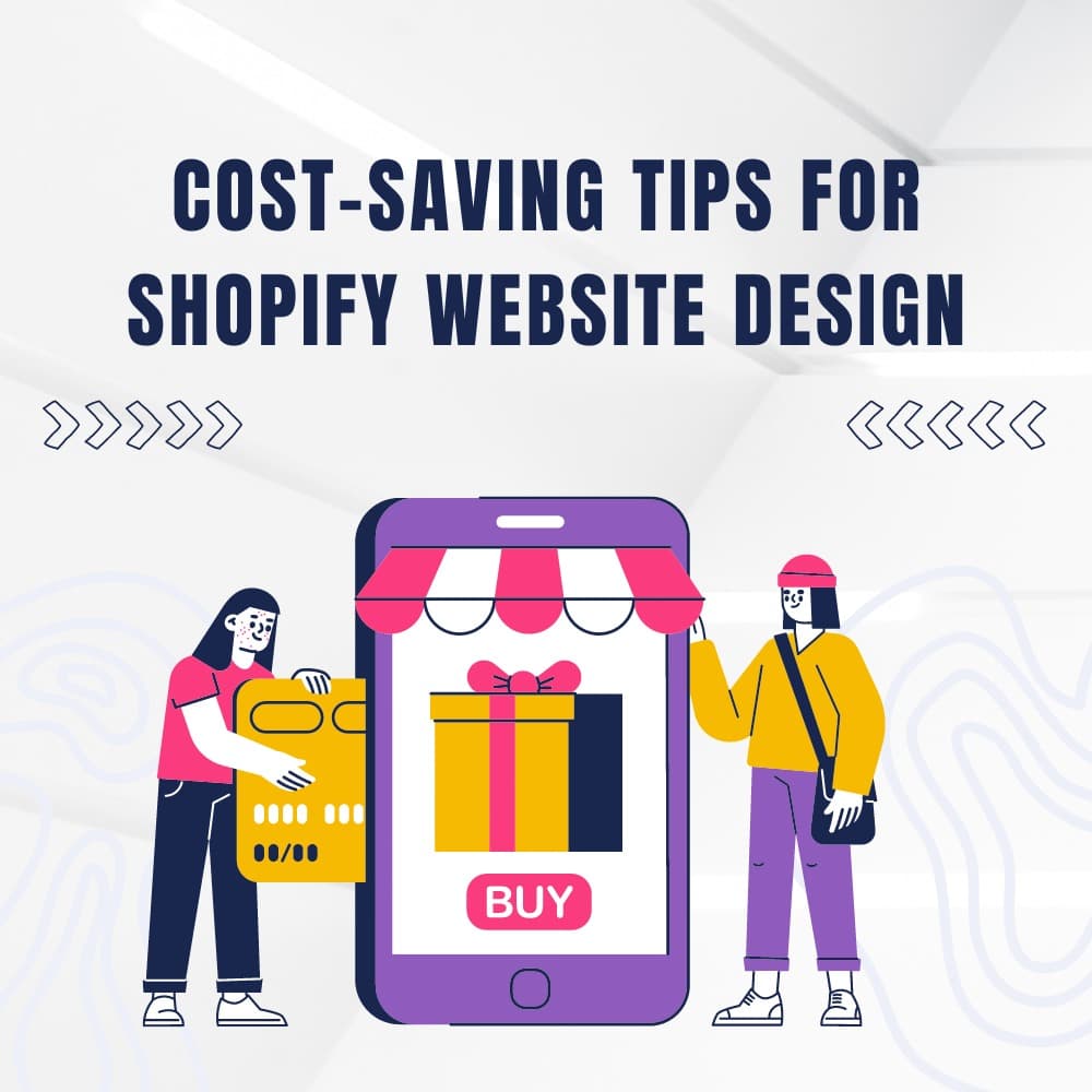 Cost-Saving Tips for Shopify Website Design