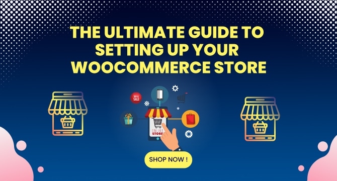 The ultimate guide to setting up your WooCommerce store (2)