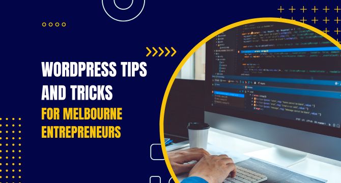 WordPress tips and tricks for Melbourne entrepreneurs