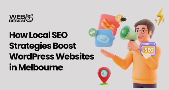 How Local SEO Strategies Boost WordPress Websites in Melbourne