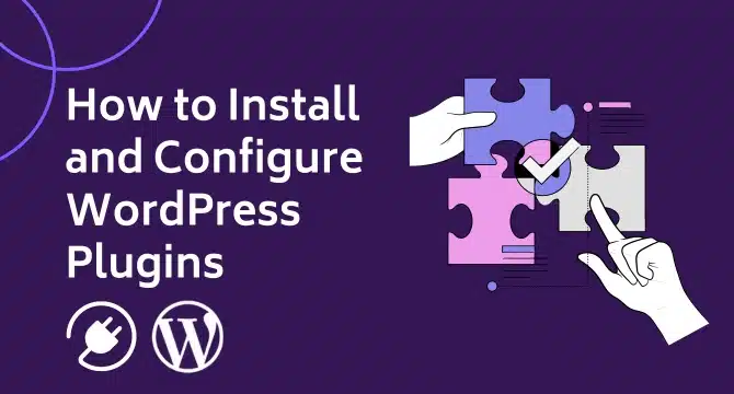 How to Install and Configure WordPress Plugins