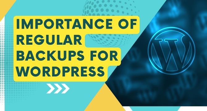 Importance of Regular Backups for WordPress